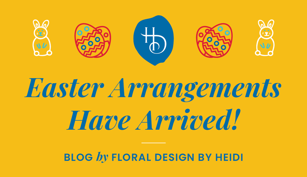 Easter Arrangements Have Arrived!